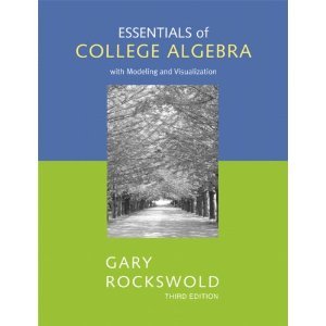 essentials of college algebra with modeling and visualization 3rd edition j k b004w111m4