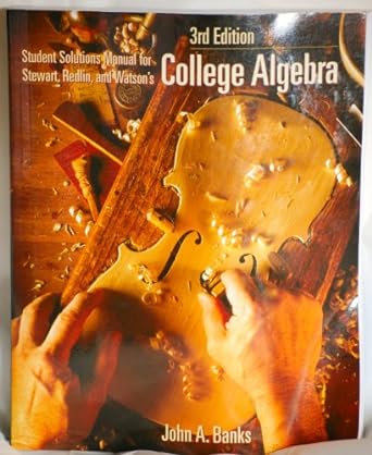 student solutions manual for stewart redlin and watsons college algebra 3rd edition john a banks 0534373615,