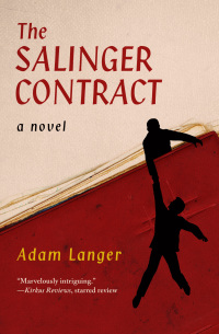 the salinger contract a novel  adam langer 1453297944, 1453297901, 9781453297940, 9781453297902
