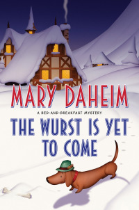 the wurst is yet to come  mary daheim 0062089870, 0062089854, 9780062089878, 9780062089854