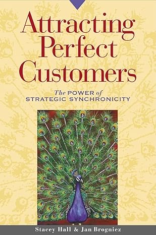attracting perfect customers the power of strategic synchronicity 1st edition stacey hall, jan brogniez