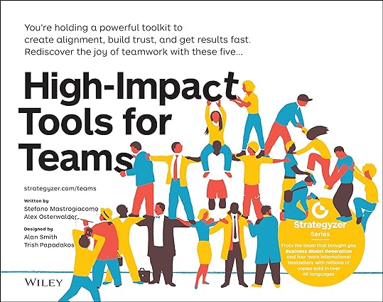 high impact tools for teams 5 tools to align team members build trust and get results fast 1st edition