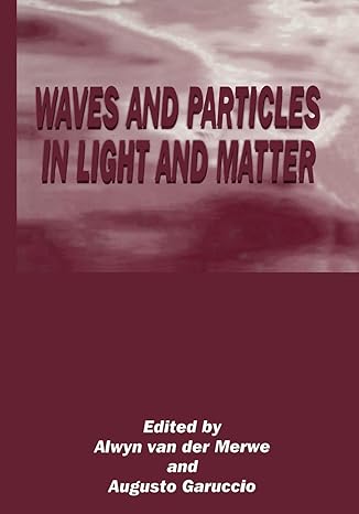 waves and particles in light and matter 1st edition augusto garuccio ,alwyn van der merwe 1461360889,