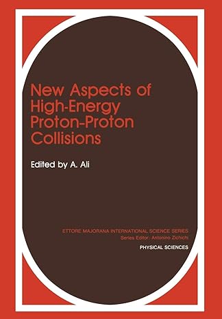 new aspects of high energy proton proton collisions 1st edition a ali 1461595428, 978-1461595427