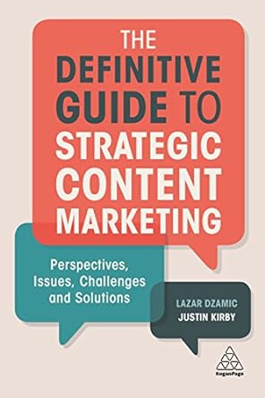 the definitive guide to strategic content marketing perspectives issues challenges and solutions 1st edition