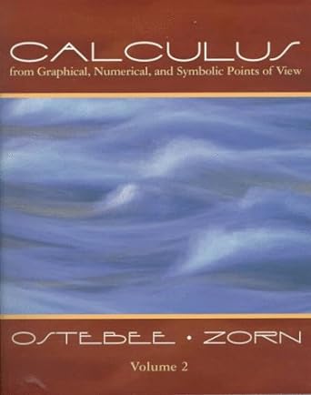 calculus from graphical numerical and symbolic points of view volume 2 1st  edition arnold ostebee