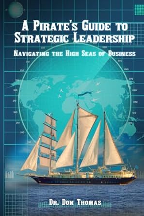 A Pirate S Guide To Strategic Leadership