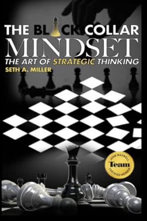 the black collar mindset the art of strategic thinking 1st edition seth miller 057849146x, 978-0578491462