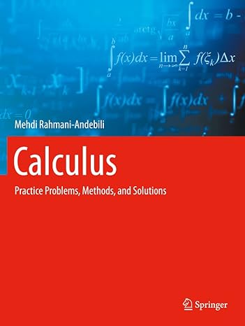 calculus practice problems methods and solutions 1st edition mehdi rahmani andebili 3030649822, 978-3030649821