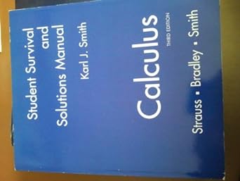 calculus student survival and solutions manual 3rd edition karl j smith 0130672459, 978-0130672452