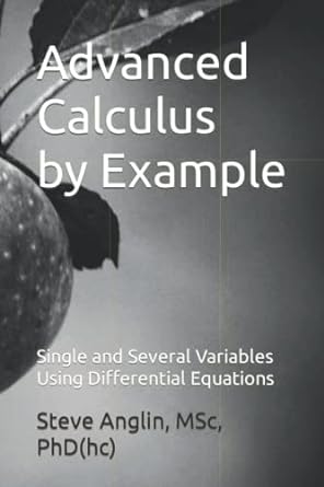 advanced calculus by example single and several variables using differential equations 1st edition steve