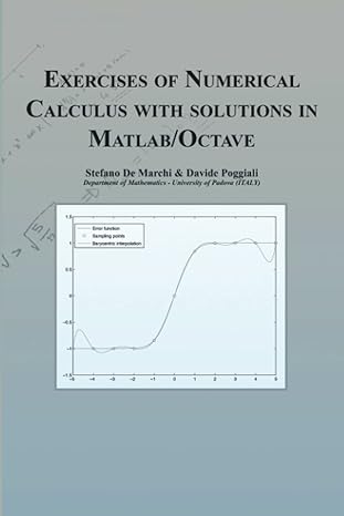 exercises of numerical calculus with solutions in matlab octave 1st edition stefano de marchi ,davide