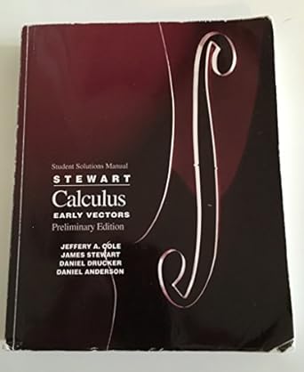 student solutions manual for stewarts calculus early vectors 1st edition james stewart 0534359523,