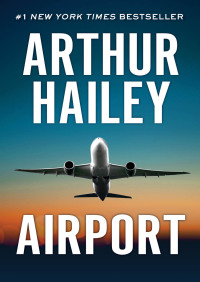 airport  arthur hailey 1480489964, 1480489972, 9781480489967, 9781480489974
