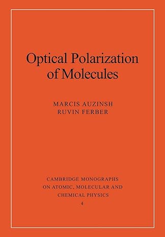 optical polarization of molecules 1st edition marcis auzinsh ,ruvin ferber 1107609259, 978-1107609259