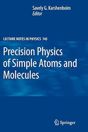precision physics of simple atoms and molecules 1st edition savely g karshenboim 3642094724, 978-3642094729