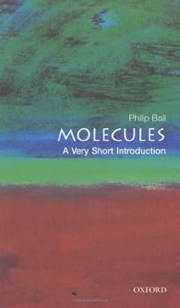 molecules a very short introduction 1st edition philip ball 0192854305, 978-0192854308