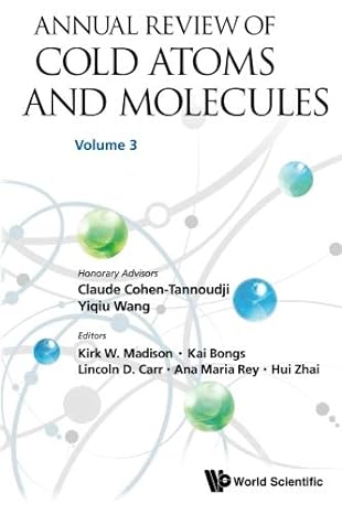 annual review of cold atoms and molecules volume 3 1st edition kirk w madison ,kai bongs ,lincoln d carr ,ana