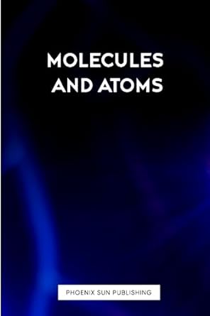 molecules and atoms 1st edition ps publishing 979-8857336694