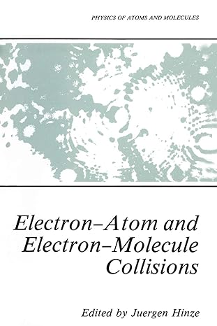 electron atom and electron molecule collisions 1st edition j rgen hinze 1489921508, 978-1489921505