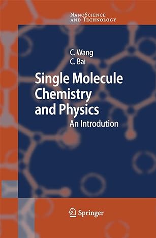 single molecule chemistry and physics an introduction 1st edition chen wang ,chunli bai 364242418x,