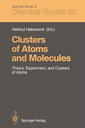 Clusters Of Atoms And Molecules Theory Experiment And Clusters Of Atoms