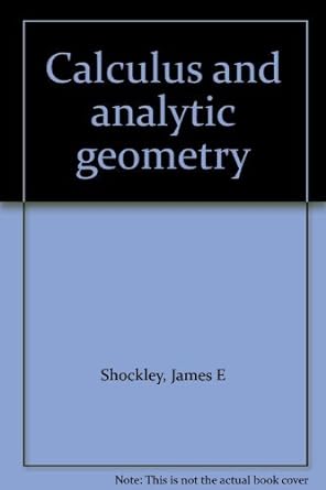 calculus and analytic geometry 1st edition james e shockley 0030188865, 978-0030188862