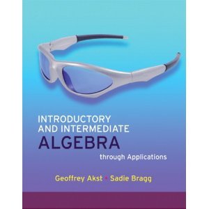 introductory and intermediate algebra through applications 2nd edition geoffrey akst, sadie bragg b0066lf2hs
