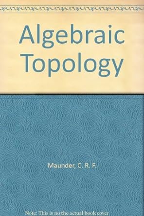 algebraic topology 1st edition c r f maunder 0521298407, 978-0521298407