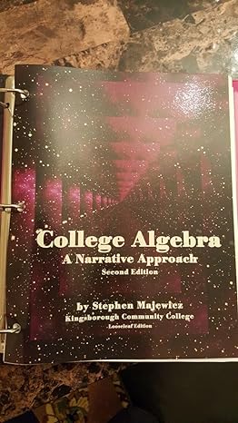 college algebra a narrative approach 2nd edition stephen majewicz phd 0536447209, 978-0536447203