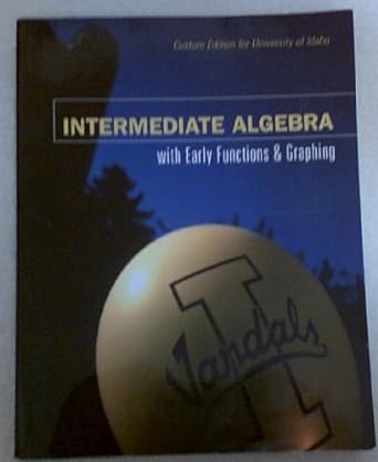 Intermediate Algebra With Early Functions And Graphing