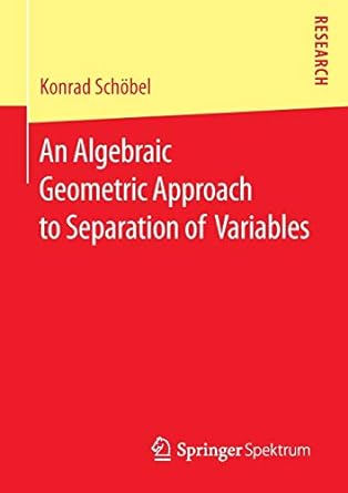 an algebraic geometric approach to separation of variables 1st edition konrad schobel 365811407x,