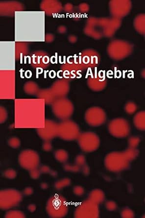 introduction to process algebra 1st edition wan fokkink 3642085849, 978-3642085840