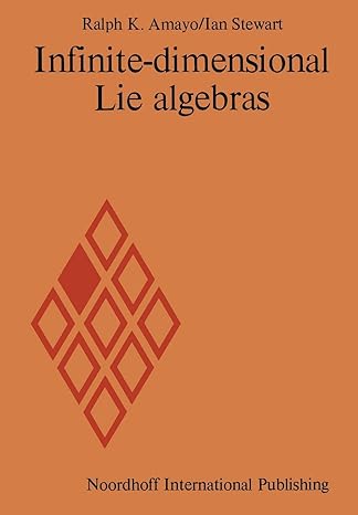 infinite dimensional lie algebras 1st edition r k amayo ,ian stewart 9401023077, 978-9401023078