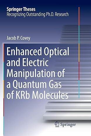 enhanced optical and electric manipulation of a quantum gas of krb molecules 1st edition jacob p covey