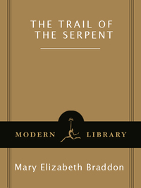 the trail of the serpent  mary braddon 0812966783, 0307828840, 9780812966787, 9780307828842