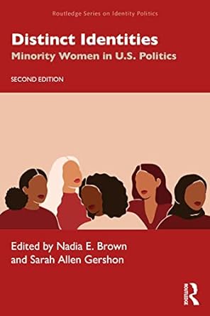 distinct identities minority women in u s politics 2nd edition nadia e. brown, sarah allen gershon