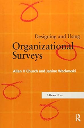 designing and using organizational surveys 1st edition allan h church ,janine waclawski 1138256137,
