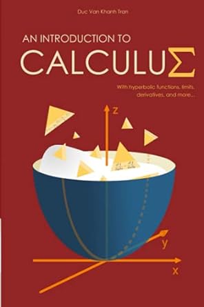 an introduction to calculus with hyperbolic functions limits derivatives and more 1st edition duc van khanh