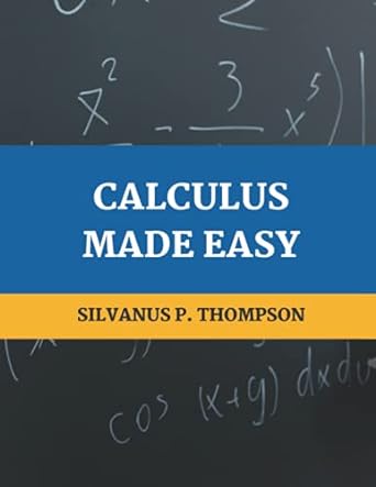 calculus made easy 1st edition silvanus p thompson ,ken blair 979-8531030726