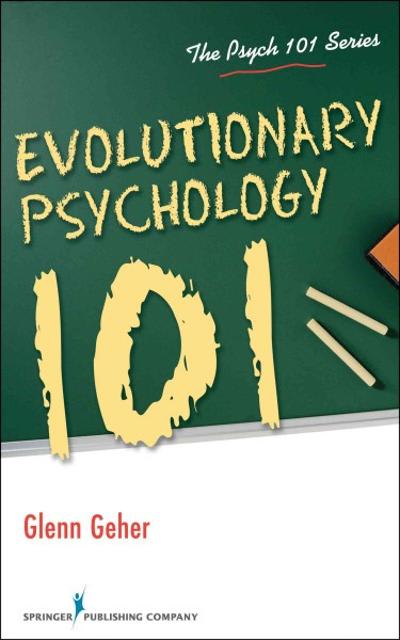 evolutionary psychology 101 1st edition glenn geher, phd glenn geher 0826107184, 9780826107183