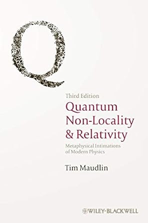 quantum non locality and relativity metaphysical intimations of modern physics 3rd edition tim maudlin