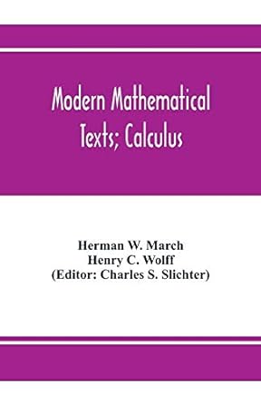 modern mathematical texts calculus 1st edition herman w march ,henry c wolff 9353974054, 978-9353974053