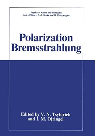 polarization bremsstrahlung 1st edition v n tsytovich ,i m oiringel ,d h mcneill 1461363292, 978-1461363293
