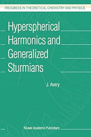 hyperspherical harmonics and generalized sturmians 1st edition john s avery 1402004095, 978-1402004094
