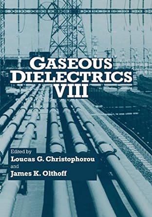 gaseous dielectrics viii 1st edition loucas g christophorou ,james k olthoff 1461372216, 978-1461372219