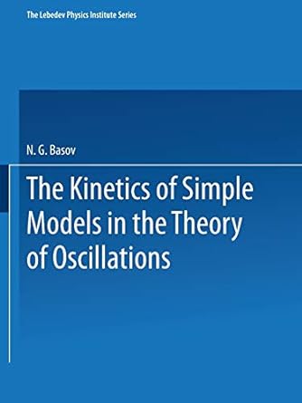 the kinetics of simple models in the theory of oscillations 1978th edition n g basov 1475756305,