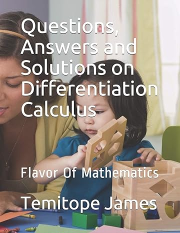 Questions Answers And Solutions On Differentiation Calculus Flavor Of Mathematics