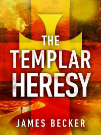 the templar heresy  james becker 1788631765, 9781788631761