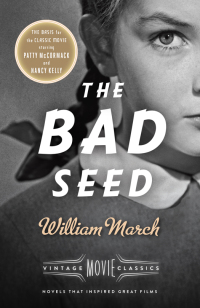 the bad seed  william march 1101872659, 1101872667, 9781101872659, 9781101872666